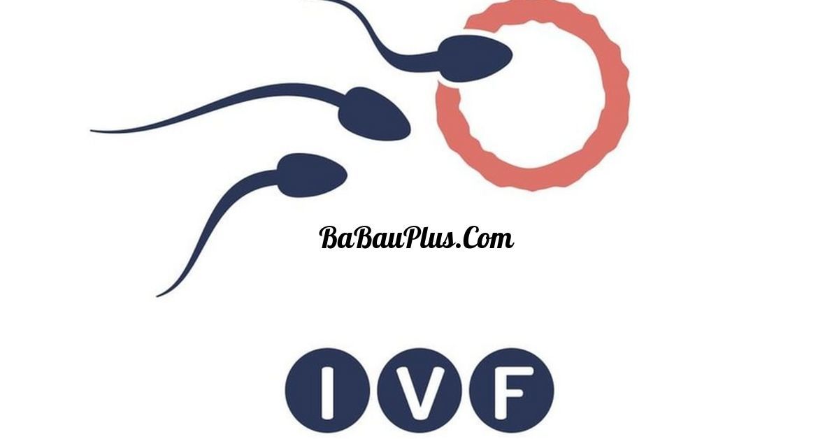 Tăng Khả Năng Thành Công Khi Thụ Tinh Trong Ống Nghiệm IVF
